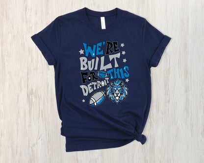 We're Built For This Detroit Lions Football Shirt