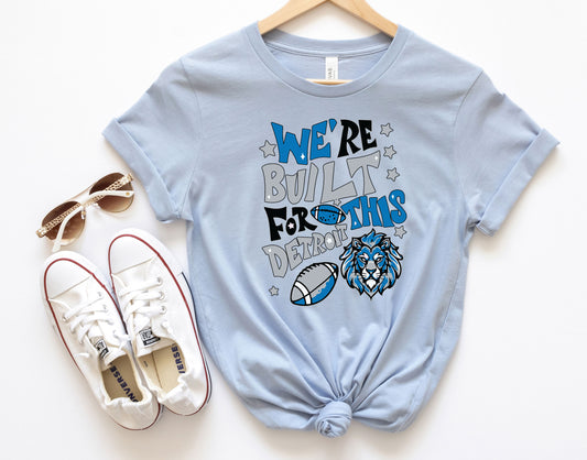 We're Built For This Detroit Lions Football Shirt