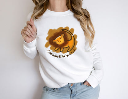 Remember Who You are Lion King Sweatshirt