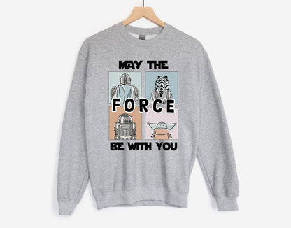 May the Force Be with You Star Wars Sweatshirt